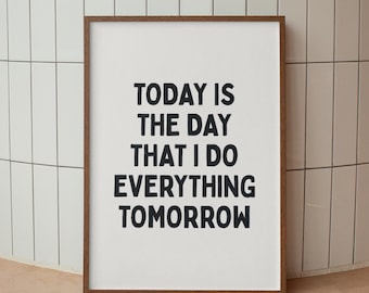 Funny Office Quote Poster: Today Is The Day Print, Mental Health Poster, Digital Download
