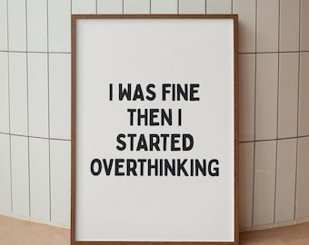 Funny Mental Health Quote Print: Gift for Overthinker, Trendy Typography Art, Digital Download