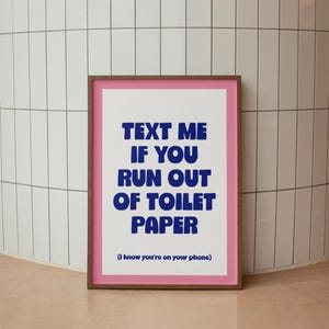 Text Me If You Run Out Of Toilet Paper Print, Funny Toilet Decor, Bathroom Prints, Typography Poster, Funky Bathroom Decor, DIGITAL DOWNLOAD