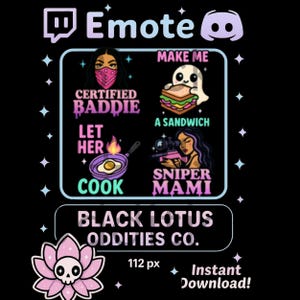 May include: A digital graphic with the word "Emote" and a Discord logo at the top. The image features four illustrations with text: "Certified Baddie," "Make Me A Sandwich," "Let Her Cook," and "Sniper Mami." The Black Lotus Oddities Co. logo is at the bottom.