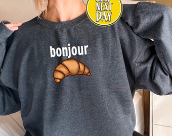 Bonjour Croissant Sweatshirt – Retro French Hoodie – Vintage Paris Cafe Sweater – Cozy Breakfast Outfit -BC474