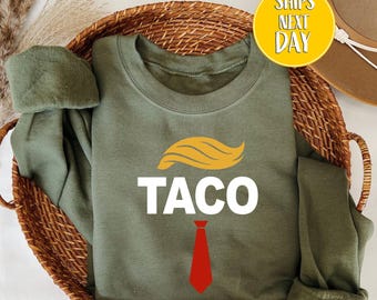 Taco Sweatshirt, Funny Anti Trump Hoodie, Anti Maga Sweatshirt, Trending Political Hoodie, Political Humor Sweater, Trump Gift Hoodie-BC297