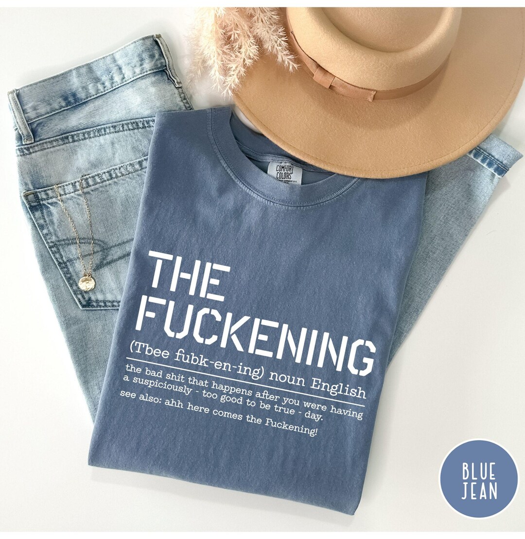 the-fuckening-comfort-colors-t-shirt-humor-shirt-funny-party-shirt