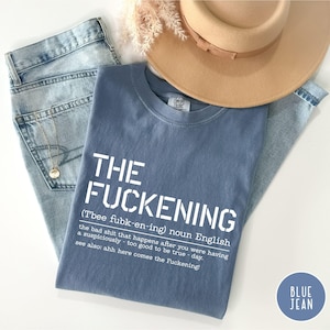The Fuckening Comfort Colors T-shirt, Humor Shirt, Funny Party Shirt, Sarcastic Saying Tee, Swearing Shirt, Definition Shirt, Joke Tee-TC010