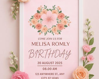 May include: A pink birthday invitation with a white frame, adorned with floral accents. The invitation reads "COME JOIN US FOR MELISA ROMLY BIRTHDAY 20 AUGUST 2025 08.00 AM 123 ANYWHERE ST., ANY CITY, ST 12345".