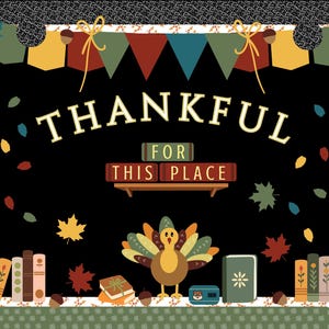 May include: A black rectangular sign featuring the text THANKFUL FOR THIS PLACE in cream letters. The design includes a colorful bunting, scattered autumn leaves, a central turkey illustration, and stacks of books on a shelf and at the base.
