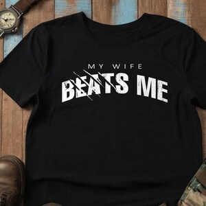 My Wife Beats Me Shirt, Vintage Husband And Wife Shirts, Husband Shirt For Men, Funny Husband Shirt, Shirt For Husband, Funny Husband Gift