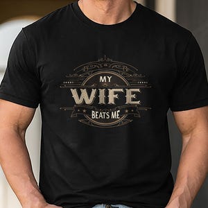 My Wife Beats Me Shirt, Husband Shirt For Men, Vintage Husband And Wife Shirts, Funny Husband Shirt, Shirt For Husband, Funny Husband Gift