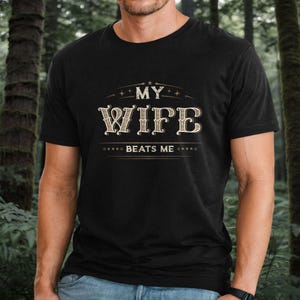 My Wife Beats Me Shirt, Husband Shirt For Men, Vintage Husband And Wife Shirts, Funny Husband Shirt, Shirt For Husband, Funny Husband Gift