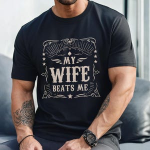My Wife Beats Me Shirt, Husband Shirt For Men, Vintage Husband And Wife Shirts, Funny Husband Shirt, Shirt For Husband, Funny Husband Gift
