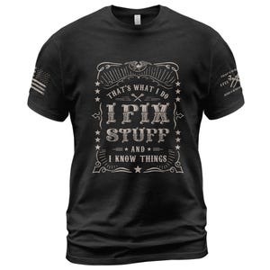 That&#39;s What I Do I Fix Stuff And I Know Things T-Shirt For Men, Handyman Dad Shirt, Funny Dad Gift Shirt, Husband T-Shirt, Mechanic T-Shirt