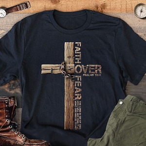Faith Over Fear Shirt - Bible Verse Christian T-shirt for Men,Religious Shirts, Jesus Christ Shirt, Believe In Jesus Shirt