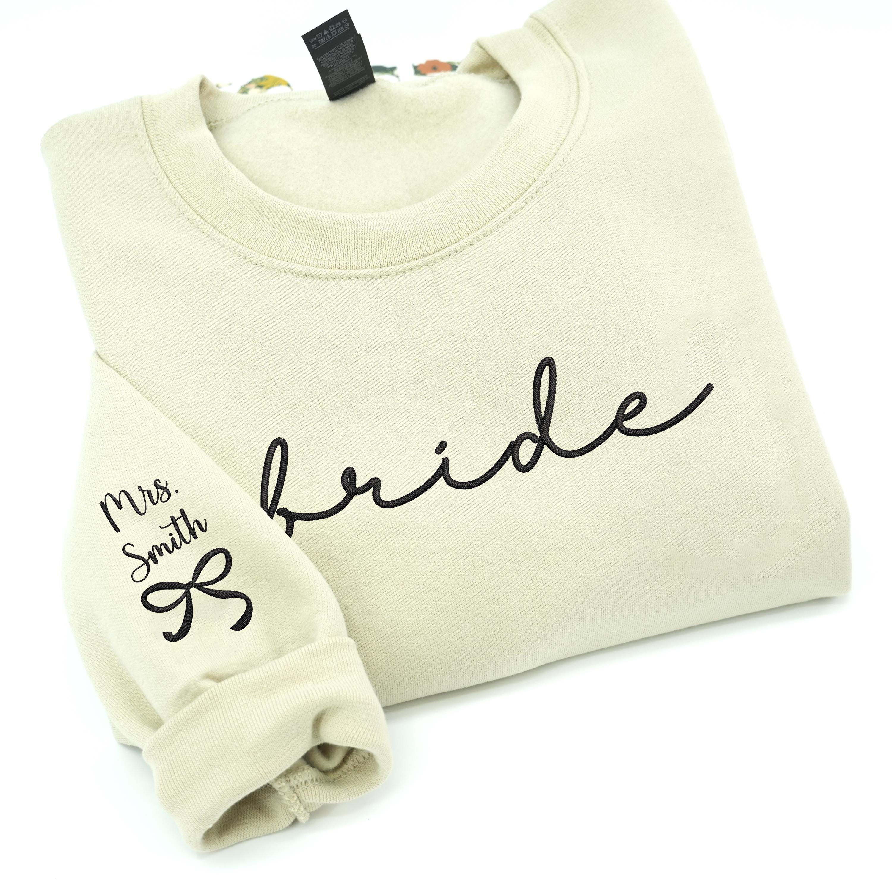 Embroidered Bride Sweatshirt - Custom Engagement Sweatshirt – Bridal Shower Gift – Personalized Gift for Bride to Be, Engagement Gift