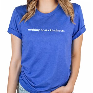 Kindness T-Shirt, Positive Message Tee, Be Kind Shirt, Inspirational Gift, Mental Health Awareness, Teacher Shirt, Motivational Apparel