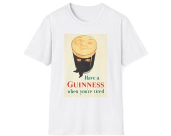 Have a Guinness When You're Tired t-shirt | Vintage Beer Poster Tee