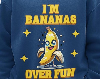 I Am Bananas Over Fun Kids Sweatshirt, Funny Banana Pun Shirt, Playful Kids Gift