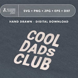 May include: A digital download of a hand-drawn design featuring the text "COOL DADS CLUB" in a white, bold font on a dark blue background.
