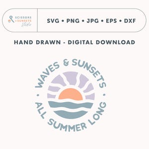 Könnte beinhalten: Digitaler Download-Grafik mit einem kreisförmigen Design mit einem Sonnenuntergang über Meereswellen. Das Design enthält den Text "WAVES & SUNSETS ALL SUMMER LONG". Zusätzlicher Text zeigt die verfügbaren Dateiformate: SVG, PNG, JPG, EPS und DXF.