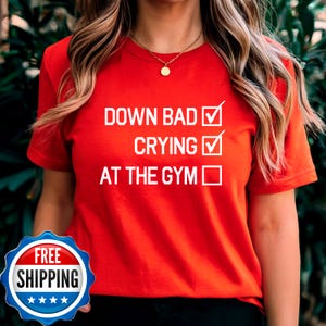 Crying at the Gym, Down Bad, Down Bad Shirt, Pump Cover, Pump Cover Women, Gym Shirt, Pump Cover T-shirt, Workout Shirt, Workout T-shirt