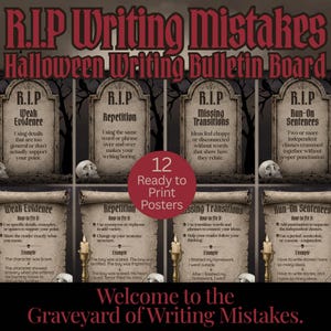 May include: A set of 12 printable posters titled R.I.P Writing Mistakes Halloween Writing Bulletin Board. The posters feature tombstone and scroll graphics with text explaining writing errors like weak evidence and run-on sentences.