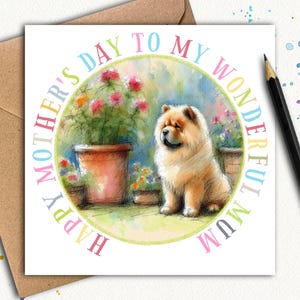 Tarjeta del Día de la Madre del Perro CHOW CHOW (Jardín) Una tarjeta del Día de la Madre del Chow Chow, una hermosa tarjeta para regalar a una mamá de un perro Chow Chow este año