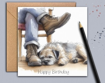A BORDER TERRIER Birthday Card (dog&dad) A Birthday card for a dog dad the 'dog father', grandad, brother or son of a Border terrier dog,