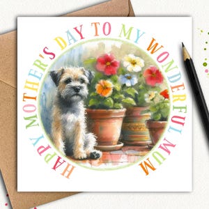 Tarjeta del Día de la Madre del perro Border Terrier (Jardín) Una tarjeta del Día de la Madre del pequeño Border Terrier, una hermosa tarjeta para regalar a una mamá de perro este año