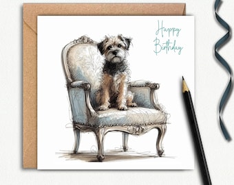 A BORDER TERRIER Birthday Card (chair) A Birthday card for every dog mum, dog dad, owner or grandparent of these wonderful little terriers.