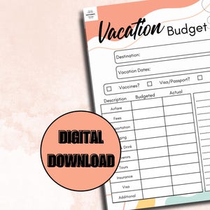 May include: A printable vacation budget planner with sections for destination, dates, vaccines, visa/passport, insurance, description, budgeted amount, actual amount, and notes. The planner has a colorful abstract background.