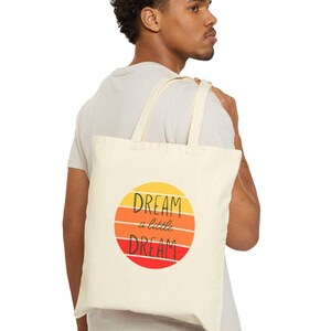 Dream a Little Dream Natural 100% Cotton Canvas Tote Bag, 2 Sided Print, Beach Tote, Book Club Bag, Casual Tote for Everyday Use
