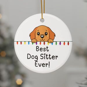 Dog Sitter Ornament, Best Dog Sitter Ceramic Christmas Ornament, Pet Keepsake, Thank you Gift, Christmas Gift, Dog Sitter Gift, Tree Decor