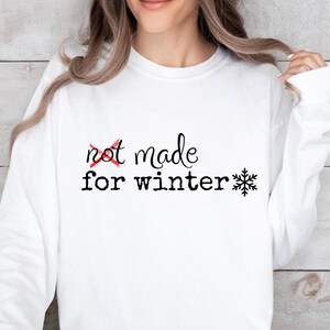 Winter Sweatshirt, Unisex Crewneck, Made for Winter Shirt, Winter Birthday Gift, Winter Lover Sweatshirt, Cold Weather Shirt, Holiday Gift