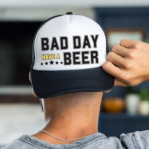 Bad Day Have A Beer Trucker Hat, Summer Hat, Beer Lover Hat, Cheer Up Hat, Funny Drinking Hat, Trucker Cap, Funny Summer Holiday Hat