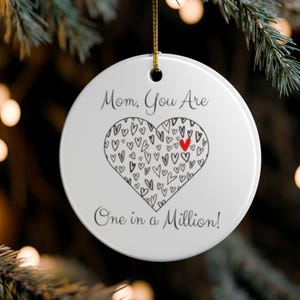 Mom Christmas Ornament: One in a Million Ceramic Holiday Decoration