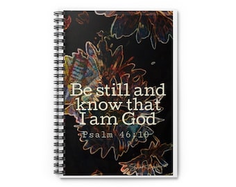 Journal Be Still and Know that I am God Psalm 46:10 Journal Spiral Notebook - Ruled Line