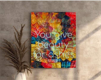 You give beauty for ashes Bible verse art print, Isaiah 63 1 home decor, desk decor, office decor