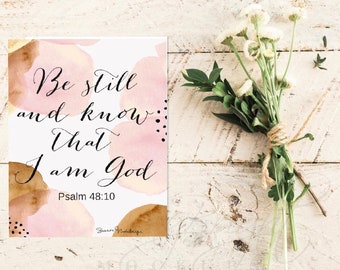 Be still and know that I am God art print, home decor, desk decor, office decor