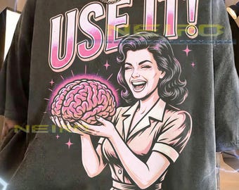 Use It Retro Brain Woman Graphic Comfort Colors® Tshirt, Vintage 50S Pop Art Faded Tees, Y2K Streetwear Funny Gift,