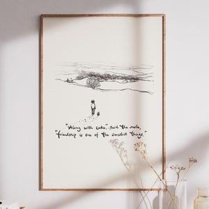 May include: Black and white illustration of a boy and a small animal walking along a path. The quote "Along with cake, said the mole, friendship is one of the sweetest things." is written below the illustration.