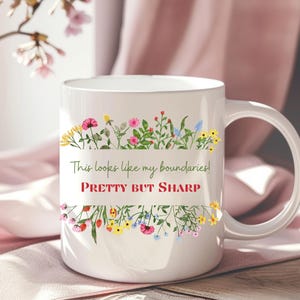 Mug – Funny gift for people pleasers – Self-care mug with flowers – Boundaries Statement – Mindfulness gift