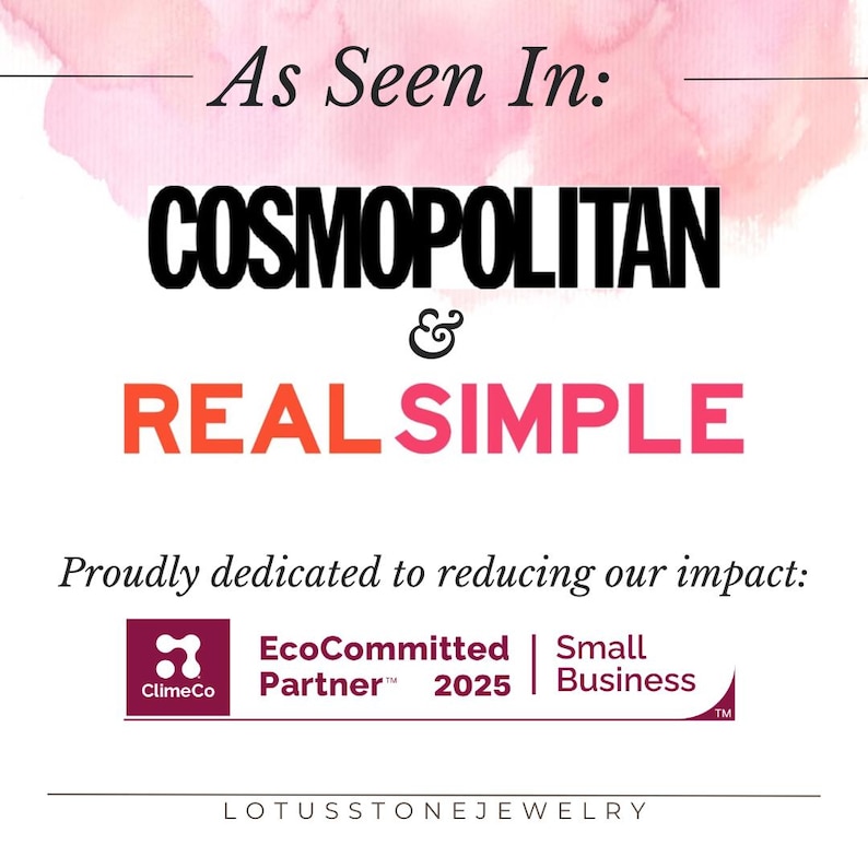 May include: A pink and white watercolor background with the text "As Seen In: COSMOPOLITAN & REAL SIMPLE". Below the text is a logo for ClimeCo with the text "EcoCommitted Partner&trade; 2025 | Small Business&trade;" and the text "LOTUSSTONEJEWELRY".