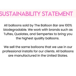 K&ouml;nnte beinhalten: Wei&szlig;er Hintergrund mit dem Text "SUSTAINABILITY STATEMENT" in Rosa. Der Text besagt, dass alle von The Balloon Bar verkauften Ballons zu 100 % biologisch abbaubar sind und in den Vereinigten Staaten hergestellt werden.
