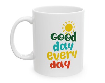 Good Day Every Day Ceramic Coffee Mug – Positive Quote Drinkware, Motivational Gift