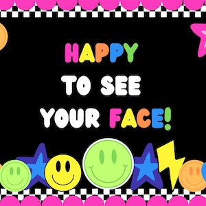 Happy To See Your Face!