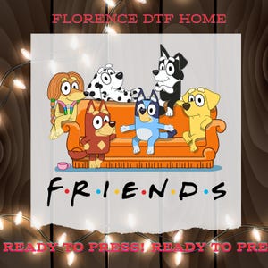 May include: A graphic featuring cartoon dogs on an orange couch, with the word "FRIENDS" in the style of the TV show logo. The image includes the text "FLORENCE DTF HOME" at the top.