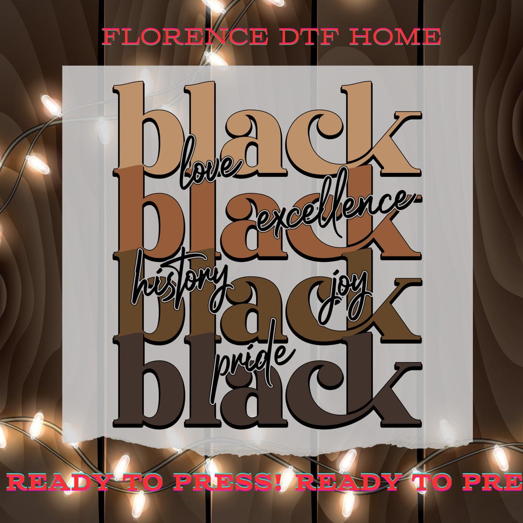 Black History Month DTF Transfer, Black Excellence Empowering Melanin ...