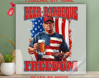 Beer Barbeque Freedom Dtf Transfer, Retro Usa Flag  Ready To Press, Happy 4th Of July Shirt Heat Press, Trump 4th of July Heat Transfer