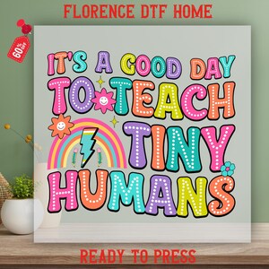 It&#39;s a Good Day To Teach Tiny Humans Dtf Transfer, Preppy Teacher Gift Ready To Press, Teacher Life Heat Press Back to School Dtf Gang Sheet