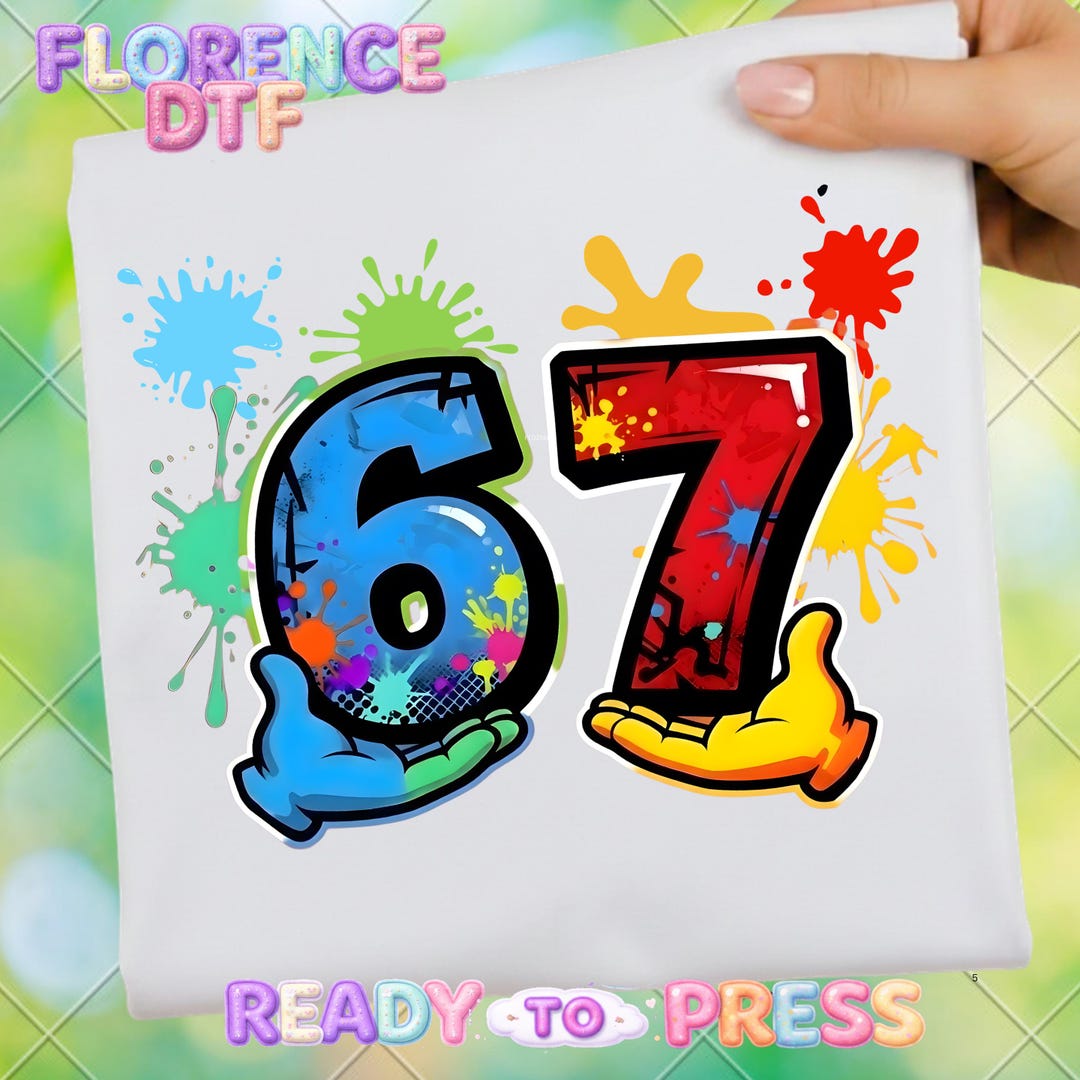 Rusty Number 67 Graffiti Number 67 DTF Transfer, Colorful Number 67 Paint Splatter ...