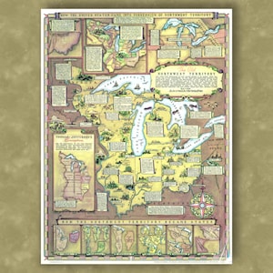 May include: A vintage map titled "How the United States Came into Possession of Northwest Territory." The map features detailed illustrations of the Northwest Territory, including lakes, rivers, and state outlines. Text boxes provide historical context. The color palette includes shades of yellow, green, and brown.